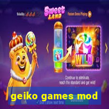 geiko games mod